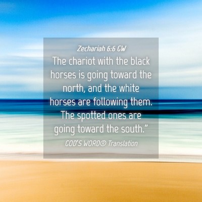 Picture 04 - Zechariah 6:6 GW - The chariot with the black horses is going toward - Bible Verse Picture