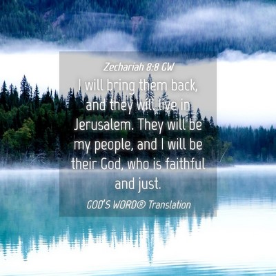Picture 04 - Zechariah 8:8 GW - I will bring them back, and they will live in - Bible Verse Picture