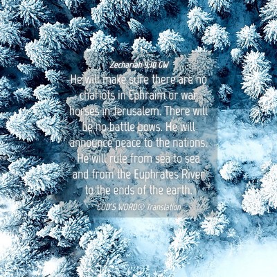 Picture 04 - Zechariah 9:10 GW - He will make sure there are no chariots in - Bible Verse Picture
