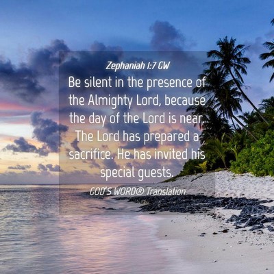 Picture 04 - Zephaniah 1:7 GW - Be silent in the presence of the Almighty Lord, - Bible Verse Picture