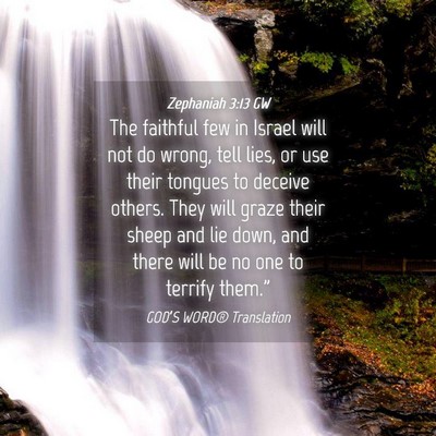 Picture 04 - Zephaniah 3:13 GW - The faithful few in Israel will not do wrong, - Bible Verse Picture