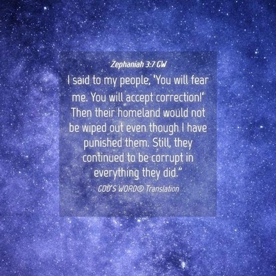 Picture 04 - Zephaniah 3:7 GW - I said to my people, ‘You will fear me. You - Bible Verse Picture