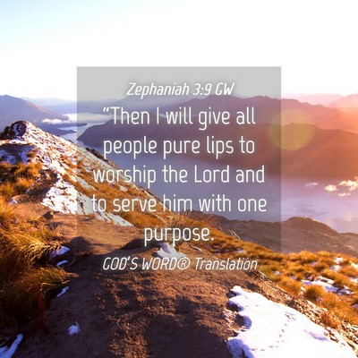 Picture 04 - Zephaniah 3:9 GW - “Then I will give all people pure lips to - Bible Verse Picture