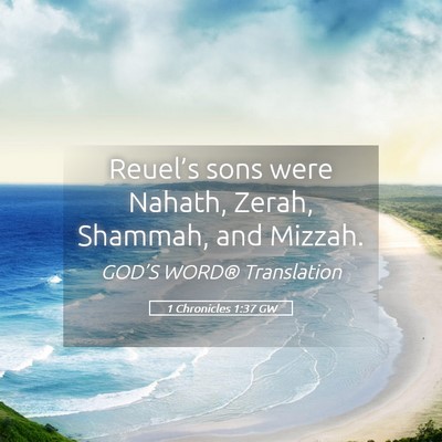 Picture 05 - 1 Chronicles 1:37 GW - Reuel’s sons were Nahath, Zerah, Shammah, and - Bible Verse Picture