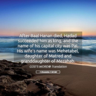 Picture 05 - 1 Chronicles 1:50 GW - After Baal Hanan died, Hadad succeeded him as - Bible Verse Picture