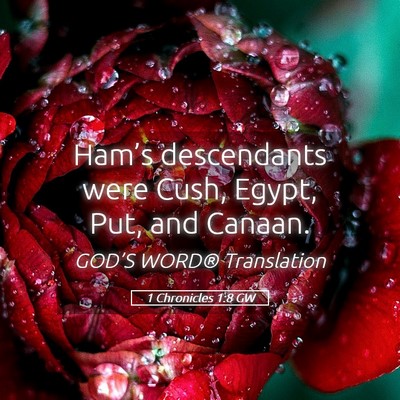 Picture 05 - 1 Chronicles 1:8 GW - Ham’s descendants were Cush, Egypt, Put, and - Bible Verse Picture