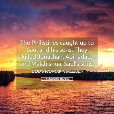 Picture 05 - 1 Chronicles 10:2 GW - The Philistines caught up to Saul and his sons. - Bible Verse Picture