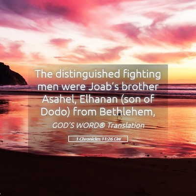 Picture 05 - 1 Chronicles 11:26 GW - The distinguished fighting men were Joab’s - Bible Verse Picture