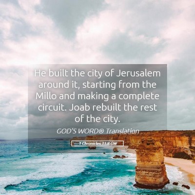 Picture 05 - 1 Chronicles 11:8 GW - He built the city of Jerusalem around it, - Bible Verse Picture