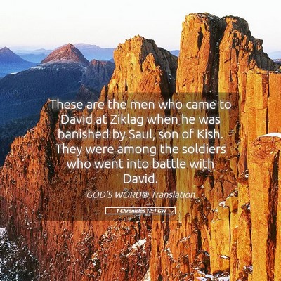 Picture 05 - 1 Chronicles 12:1 GW - These are the men who came to David at Ziklag - Bible Verse Picture
