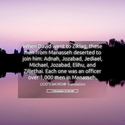Picture 05 - 1 Chronicles 12:20 GW - When David went to Ziklag, these men from - Bible Verse Picture