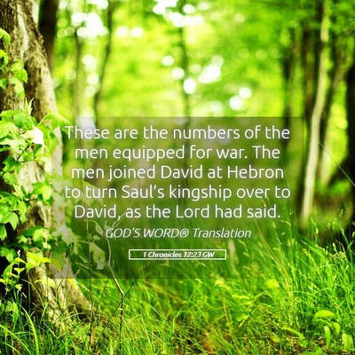 Picture 05 - 1 Chronicles 12:23 GW - These are the numbers of the men equipped for - Bible Verse Picture