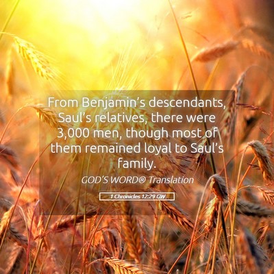 Picture 05 - 1 Chronicles 12:29 GW - From Benjamin’s descendants, Saul’s - Bible Verse Picture