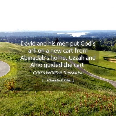 Picture 05 - 1 Chronicles 13:7 GW - David and his men put God’s ark on a new cart - Bible Verse Picture