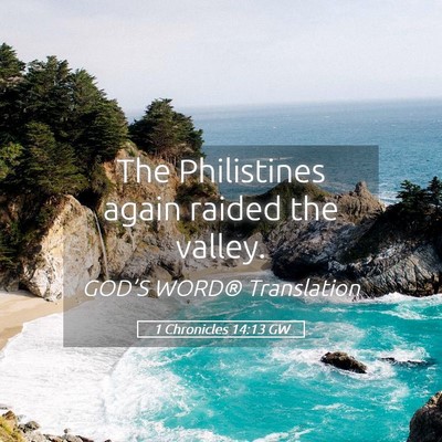 Picture 05 - 1 Chronicles 14:13 GW - The Philistines again raided the - Bible Verse Picture