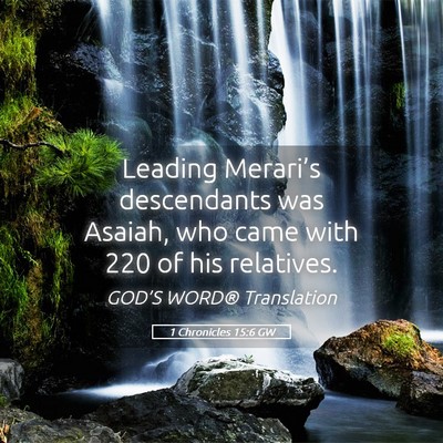 Picture 05 - 1 Chronicles 15:6 GW - Leading Merari’s descendants was Asaiah, who - Bible Verse Picture