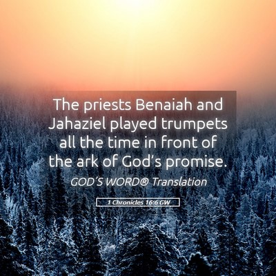 Picture 05 - 1 Chronicles 16:6 GW - The priests Benaiah and Jahaziel played trumpets - Bible Verse Picture