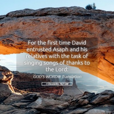 Picture 05 - 1 Chronicles 16:7 GW - For the first time David entrusted Asaph and his - Bible Verse Picture