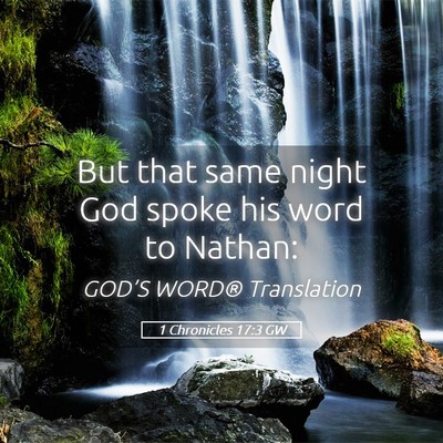 Picture 05 - 1 Chronicles 17:3 GW - But that same night God spoke his word to - Bible Verse Picture
