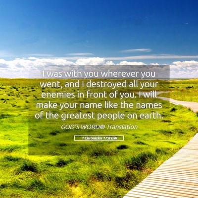 Picture 05 - 1 Chronicles 17:8 GW - I was with you wherever you went, and I destroyed - Bible Verse Picture