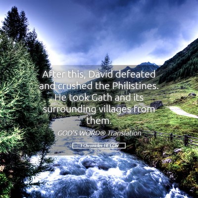 Picture 05 - 1 Chronicles 18:1 GW - After this, David defeated and crushed the - Bible Verse Picture