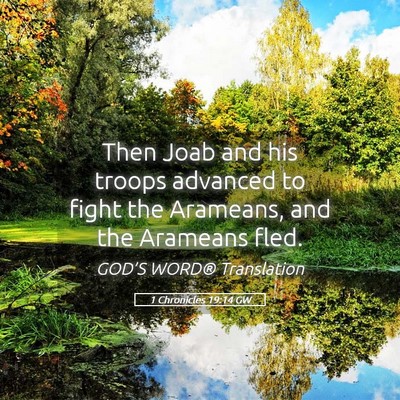 Picture 05 - 1 Chronicles 19:14 GW - Then Joab and his troops advanced to fight the - Bible Verse Picture