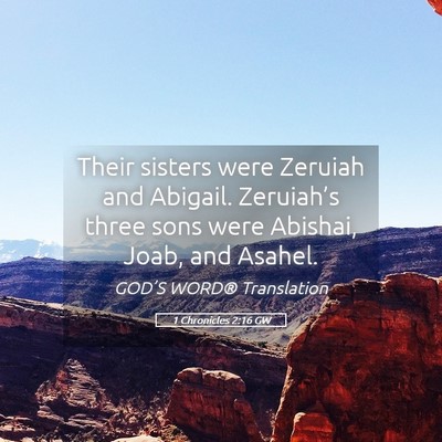 Picture 05 - 1 Chronicles 2:16 GW - Their sisters were Zeruiah and Abigail. - Bible Verse Picture
