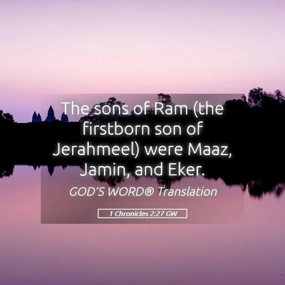 Picture 05 - 1 Chronicles 2:27 GW - The sons of Ram (the firstborn son of Jerahmeel) - Bible Verse Picture