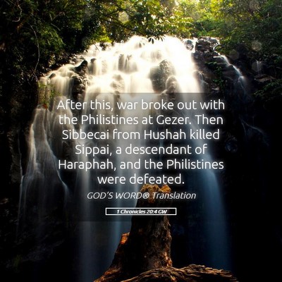 Picture 05 - 1 Chronicles 20:4 GW - After this, war broke out with the Philistines at - Bible Verse Picture
