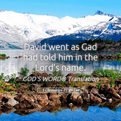 Picture 05 - 1 Chronicles 21:19 GW - David went as Gad had told him in the Lord’s - Bible Verse Picture
