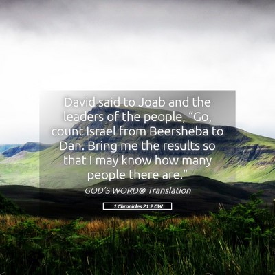 Picture 05 - 1 Chronicles 21:2 GW - David said to Joab and the leaders of the people, - Bible Verse Picture