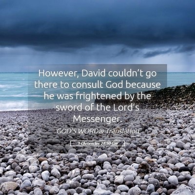 Picture 05 - 1 Chronicles 21:30 GW - However, David couldn’t go there to consult God - Bible Verse Picture
