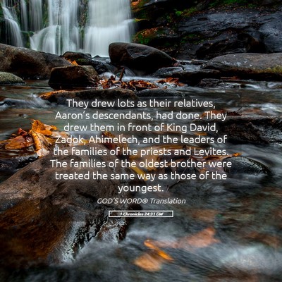 Picture 05 - 1 Chronicles 24:31 GW - They drew lots as their relatives, Aaron’s - Bible Verse Picture