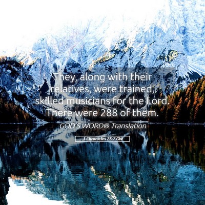 Picture 05 - 1 Chronicles 25:7 GW - They, along with their relatives, were trained, - Bible Verse Picture