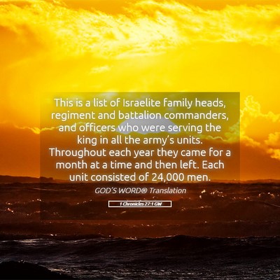 Picture 05 - 1 Chronicles 27:1 GW - This is a list of Israelite family heads, - Bible Verse Picture