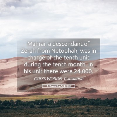 Picture 05 - 1 Chronicles 27:13 GW - Mahrai, a descendant of Zerah from Netophah, was - Bible Verse Picture
