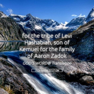 Picture 05 - 1 Chronicles 27:17 GW - for the tribe of Levi Hashabiah, son of Kemuel - Bible Verse Picture