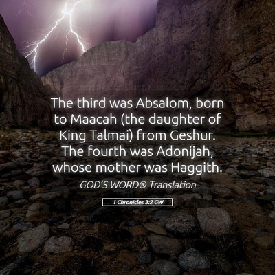 Picture 05 - 1 Chronicles 3:2 GW - The third was Absalom, born to Maacah (the - Bible Verse Picture