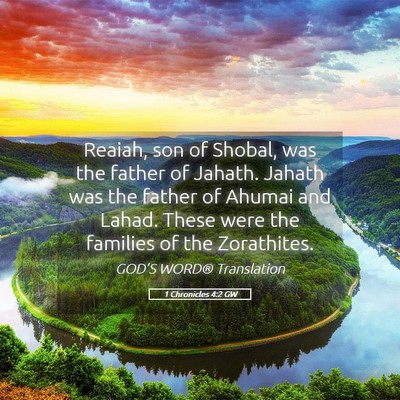 Picture 05 - 1 Chronicles 4:2 GW - Reaiah, son of Shobal, was the father of Jahath. - Bible Verse Picture
