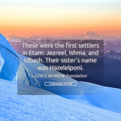 Picture 05 - 1 Chronicles 4:3 GW - These were the first settlers in Etam: Jezreel, - Bible Verse Picture