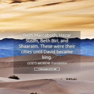 Picture 05 - 1 Chronicles 4:31 GW - Beth Marcaboth, Hazar Susim, Beth Biri, and - Bible Verse Picture