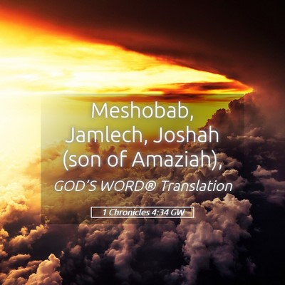 Picture 05 - 1 Chronicles 4:34 GW - Meshobab, Jamlech, Joshah (son of - Bible Verse Picture
