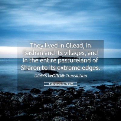 Picture 05 - 1 Chronicles 5:16 GW - They lived in Gilead, in Bashan and its villages, - Bible Verse Picture