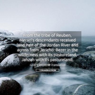 Picture 05 - 1 Chronicles 6:78 GW - From the tribe of Reuben, Merari’s descendants - Bible Verse Picture