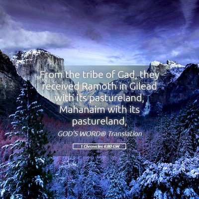 Picture 05 - 1 Chronicles 6:80 GW - From the tribe of Gad, they received Ramoth in - Bible Verse Picture