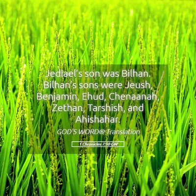 Picture 05 - 1 Chronicles 7:10 GW - Jediael’s son was Bilhan. Bilhan’s sons were - Bible Verse Picture