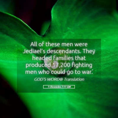 Picture 05 - 1 Chronicles 7:11 GW - All of these men were Jediael’s descendants. - Bible Verse Picture