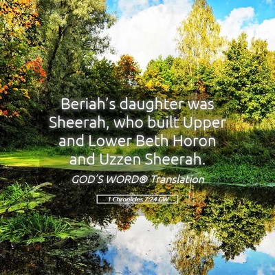 Picture 05 - 1 Chronicles 7:24 GW - Beriah’s daughter was Sheerah, who built Upper - Bible Verse Picture