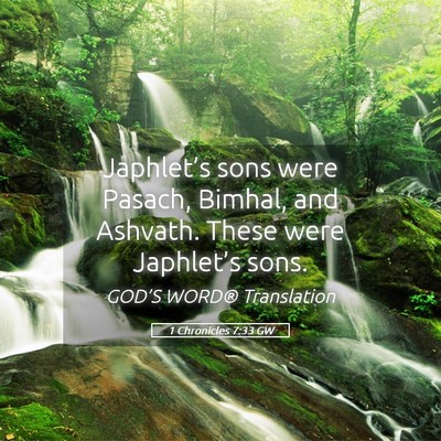 Picture 05 - 1 Chronicles 7:33 GW - Japhlet’s sons were Pasach, Bimhal, and - Bible Verse Picture