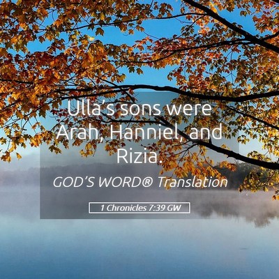 Picture 05 - 1 Chronicles 7:39 GW - Ulla’s sons were Arah, Hanniel, and - Bible Verse Picture